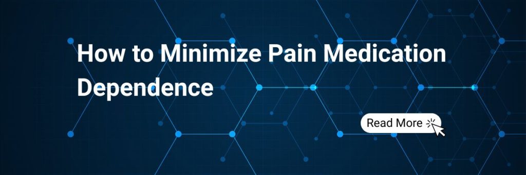 Lower Extremity Nerve Injury Treatments: How to Minimize Pain Medication Dependence