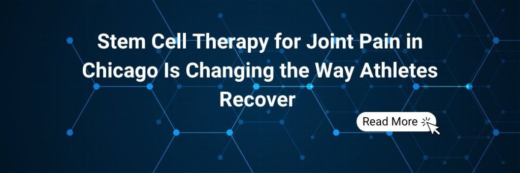 Stem Cell Therapy for Joint Pain in Chicago Is Changing the Way Athletes Recover
